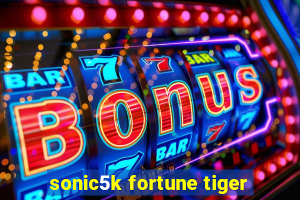 sonic5k fortune tiger